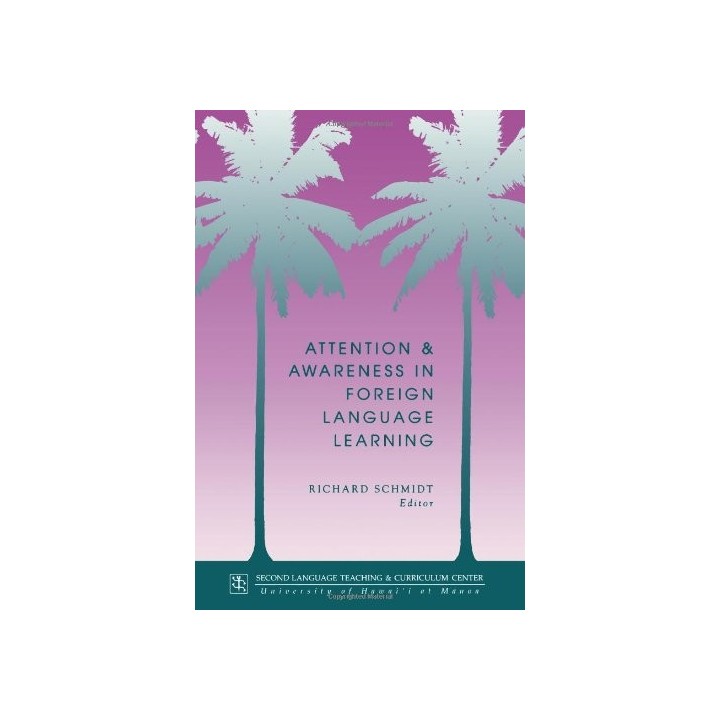Attention and Awareness in Foreign Language Learning (Technical Report)